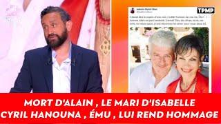 Cyril Hanouna ému après le décès du mari d’Isabelle Morini-Bosc dans TPMP