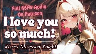 ️ Sweet Yandere Knight Is Obsessed With You [Kisses] [Soft Dom] [F4M] [Knight x Prince] [ASMR RP]