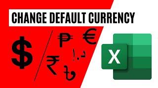 How to Change Default Currency in Excel