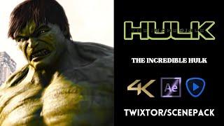 THE INCREDIBLE HULK  || 4K ENHANCED SCENEPACK