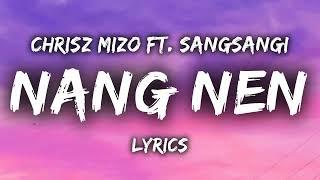 Chrisz Mizo ft. Sangsangi - Nang Nen (LYRICS) (Mizo Hla thar)