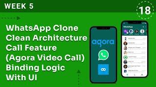 WEEK 5 | WhatsApp Clone Clean Architecture Agora Video Call Flutter | Flutter & Firebase Bootcamp