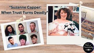 "The Tragic Case of Suzanne Capper: A Tale of Betrayal and Cruelty"