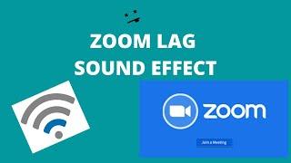 Zoom Lag Sound Effect