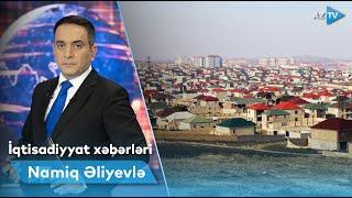 Namiq Əliyevlə İqtisadiyyat xəbərləri - 30.09.2024