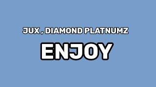 JUX - ENJOY (LYRICS) FT. DIAMOND PLATNUMZ