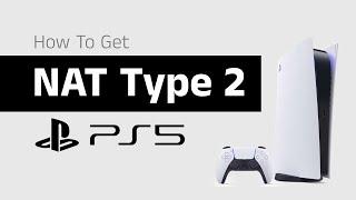 How to get NAT Type 2 on PS5