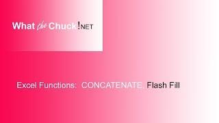 Excel Functions:  Concatenate, Flash Fill