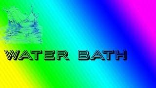 Ultimate water bath challenge