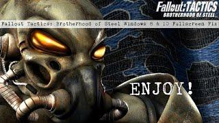 Fallout Tactics: Brotherhood of Steel Windows 8 and 10 Full Screen Fix [1080p]