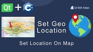 QQuickWidget | Set Geo Location | Qt QML Map | Google Map | Qt C++ | Qt Creator | Qt Tutorial