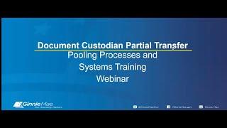 Ginnie Mae Partial Document Custodian Transfer Webinar