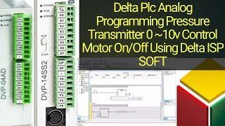 Delta Plc Analog Programming Pressure Transmitter 0 ~10v Control Motor On/Off Using Delta ISP SOFT