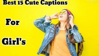 Best 15 cute caption for girl's / instagram, facebook short caption for girl's #favquote #captions