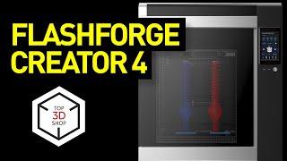 Flashforge Creator 4 Overview: High-Performance Commercial 3D Printer