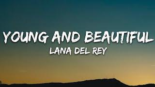 Lana Del Rey - Young and Beautiful (Lyrics)