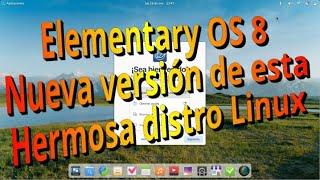 Elementary OS 8 - nueva versión de una de las distribuciones Linux más bonitas.