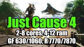 Just Cause 4 на слабом ПК (2-8 cores, 4-12 ram, GF 630/1060, R 7770/7870)