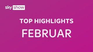 Highlights im Februar   | Sky Show