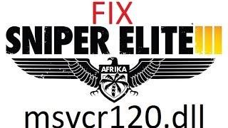 Sniper Elite V 3 FTS msvcr120.dll is missing Fix