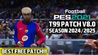 PES 2021 PATCH 2025 - T99 PATCH V8.0 SEASON 2024/2025 WINTER UPDATE
