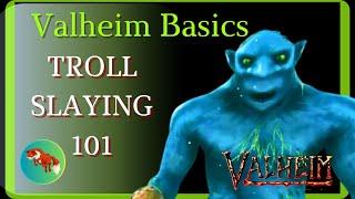 Troll Slaying 101 - Valheim Basics