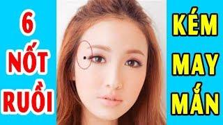 6 Nốt Ruồi Không May Mắn - Cách Hóa Giải Nốt Ruồi Xui Xẻo Trên Gương Mặt