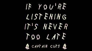 Captain Cuts - If You're Listening It's Never Too Late (FULL MIX)