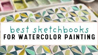 The Best Journals and Sketchbooks for Watercolor Painting