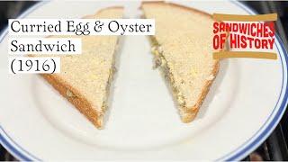 Curried Egg and Oyster Sandwich (1916) on Sandwiches of History