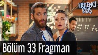 Erkenci Kuş 33. Bölüm Fragman