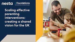 Scaling effective parenting interventions | A fairer start | Nesta