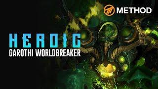 Method VS Garothi Worldbreaker - Heroic Antorus the Burning Throne