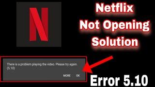 Netflix not opening | Netflix 5.10 Problem | Videos not playing in Netflix solution 