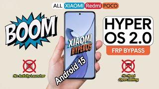 Xiaomi/Redmi/Poco HyperOs 2.0 FRP Bypass Android 15/Gmail Lock Remove Xiaomi HyperOs 2.0 FRP Unlock