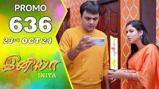 INIYA Serial | Episode 636 Promo | இனியா | Alya Manasa | Saregama TV Shows Tamil