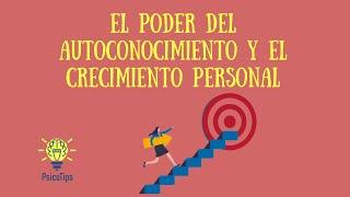 AUTOCONOCIMIENTO y CRECIMIENTO PERSONAL: claves para una vida plena y satisfactoria