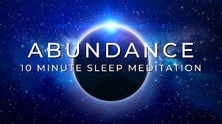 10 Minute ABUNDANCE Sleep Meditation - ABSORB COSMIC ENERGY!