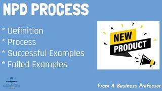 What is the New Product Development (NPD) Process? | From A Business Professor