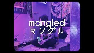 Neito Han「Mangled」ハンネイト - マングル