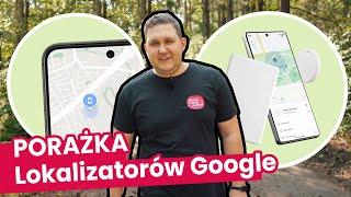 Dlaczego Google sp***ł swoje lokalizatory?