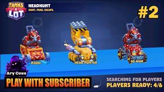 PLAY WITH SUBSCRIBER - TANKS A LOT # 2