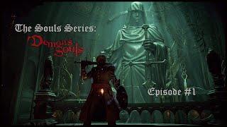 The Souls Series: Demon Souls Episode #1: Journey to the Nexus