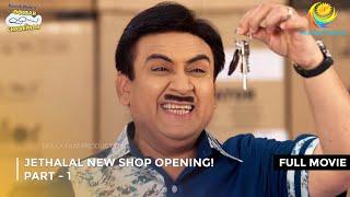 Jethalal New Shop Opening! I FULL MOVIE | PART 1 I Taarak Mehta Ka Ooltah Chashmah Ep 3474 to 3477