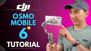 DJI OSMO MOBILE 6 TUTORIAL for Beginners: How to Setup and Use Features: FULL GUIDE