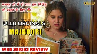 Chrm-Sukh Majboori Web Series Review Ullu | Majboori Web Series Story Explain In Hindi |Priya Gamre|