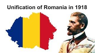 The Romanian 1918 Great Union with Bessarabia, Bukovina and Transylvania