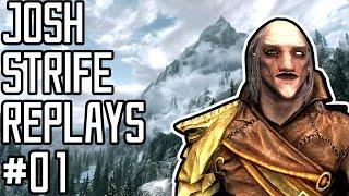 Josh Strife Replays - Skyrim - 01