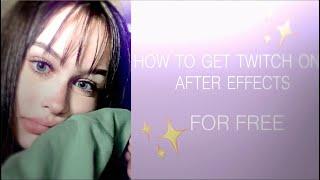 after effects how to get twitch for free| Mac