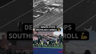 DeSoto STUFFS Southlake Carroll on 4th & Goal at own one-foot line!  #shorts